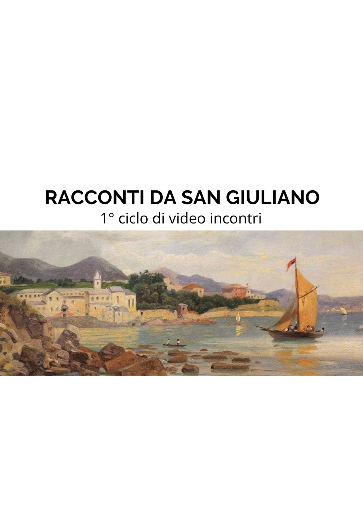 Racconti da San Giuliano - 1° ciclo di video conferenze